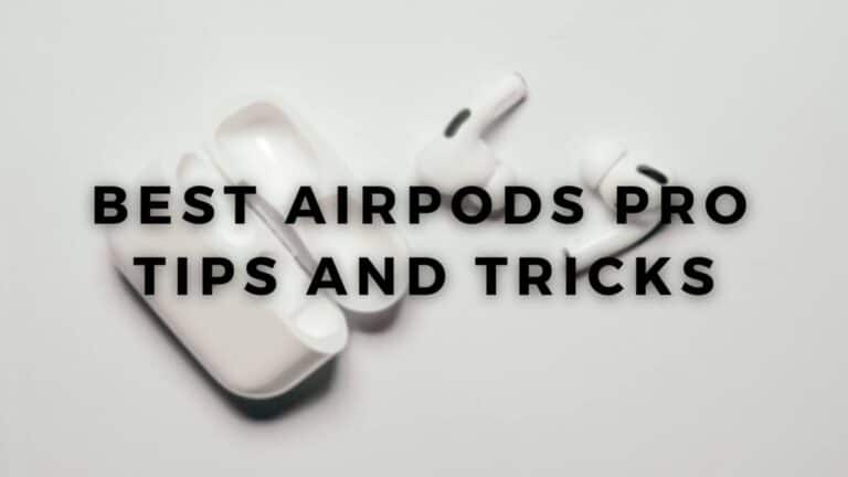 AirPods Pro Tips and Tricks 2022