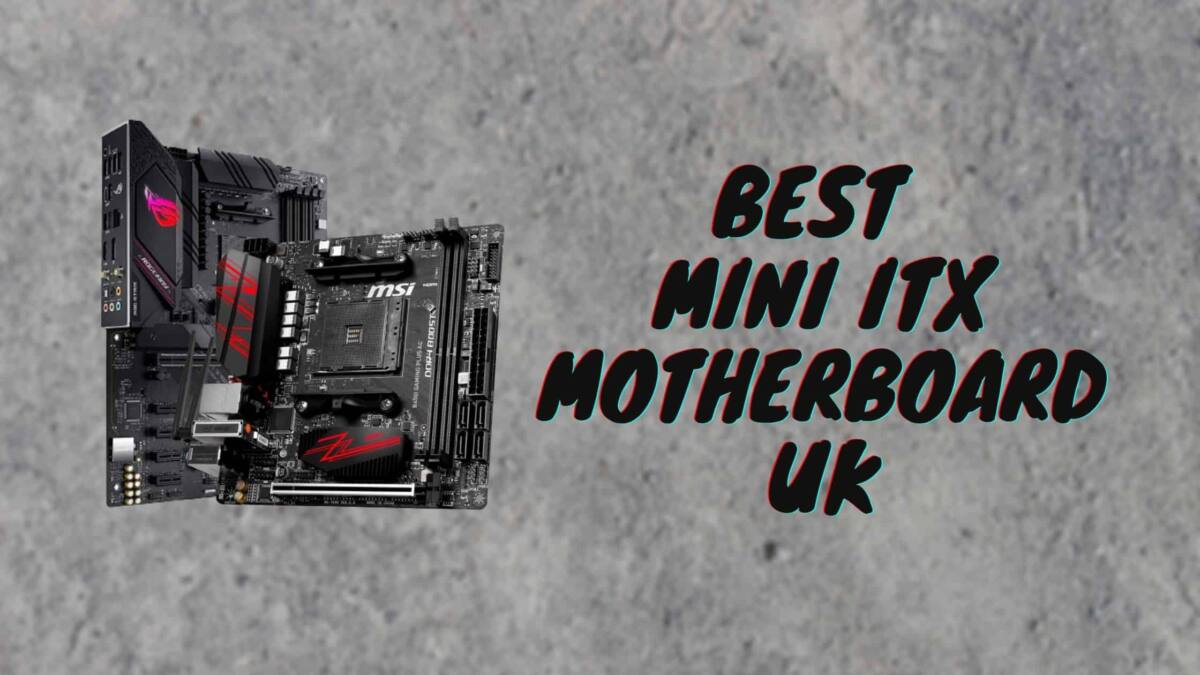 Best Mini ITX Motherboard UK