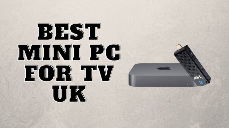 Best Mini PC For TV UK  | My Buyer’s Guide and Review