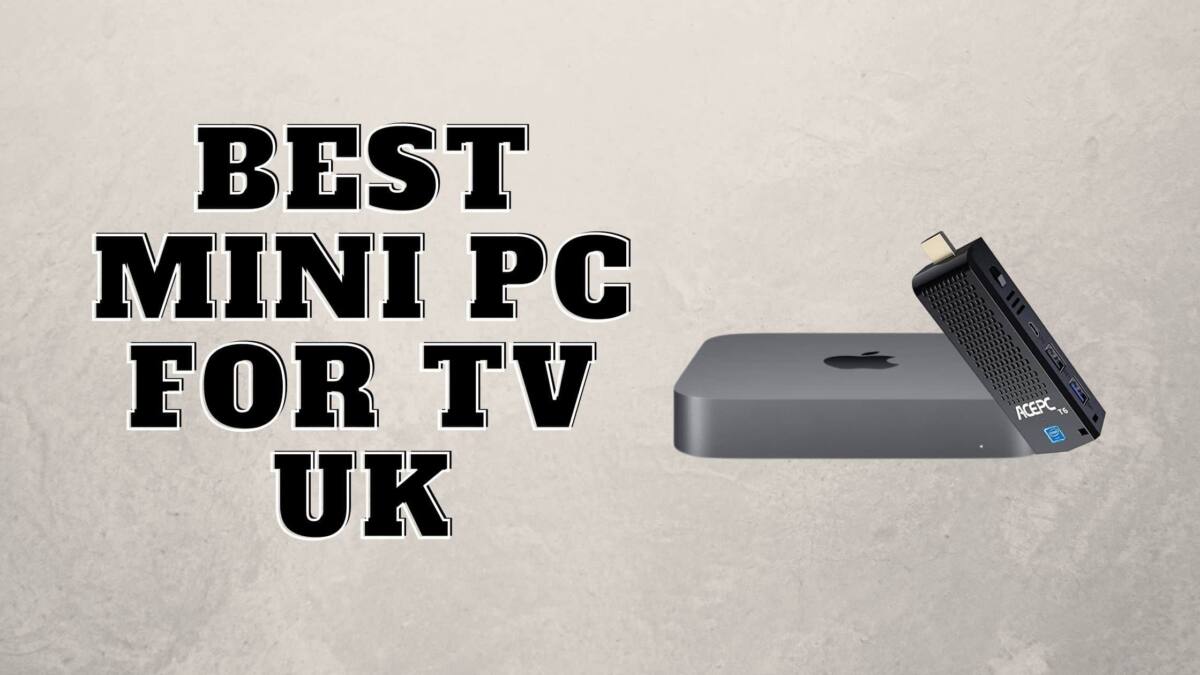 Best Mini PC for Tv UK