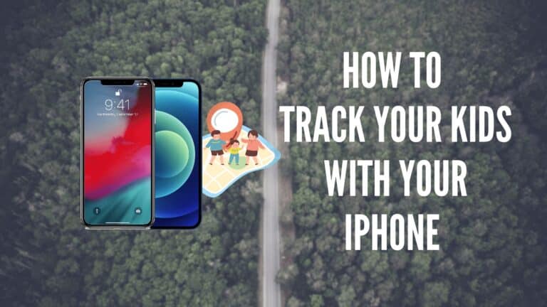How To Track Your Kids With Your iPhone 2022