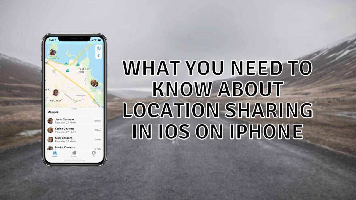 What You Need to Know about Location Sharing in iOS on iPhone