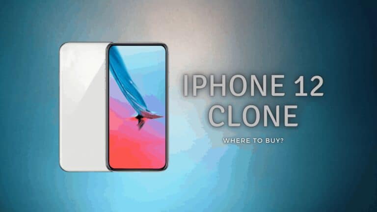 Fake iPhone 12 and it’s Clone – Where to Buy iPhone Clones