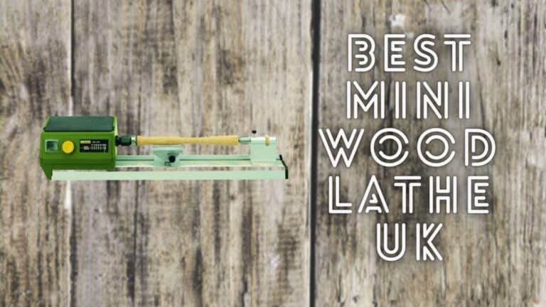 Best Mini Wood Lathe UK 2022