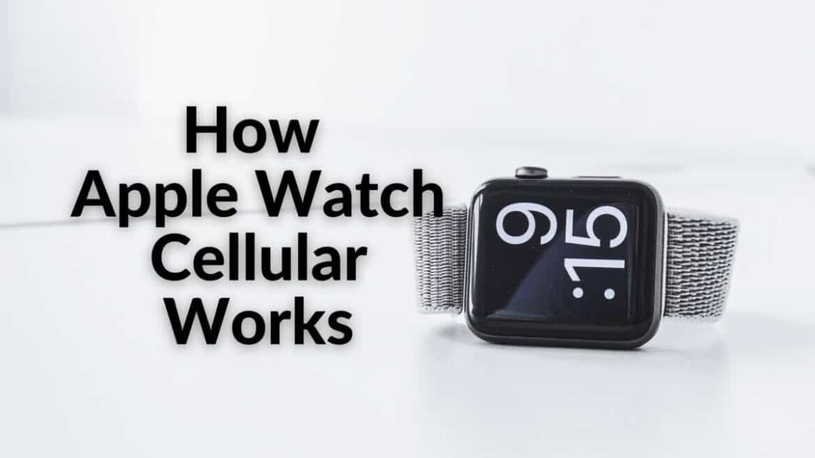 How Apple Watch Cellular Works