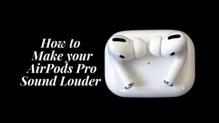 How to Make your AirPods Pro Sound Louder 2022