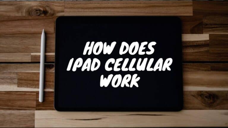How Does iPad Cellular Work – Does an iPad with cellular need a SIM card?