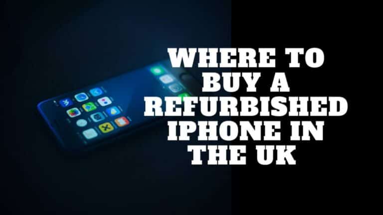 Where to Buy a Refurbished iPhone 14,/13/12/11 in the UK?