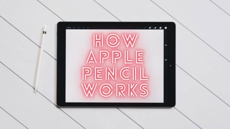 How Apple Pencil Works – Is it Special?