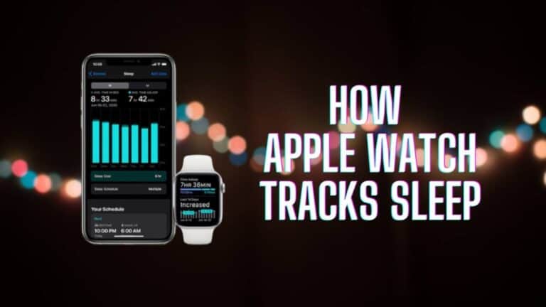 How Apple Watch Tracks Sleep 2022