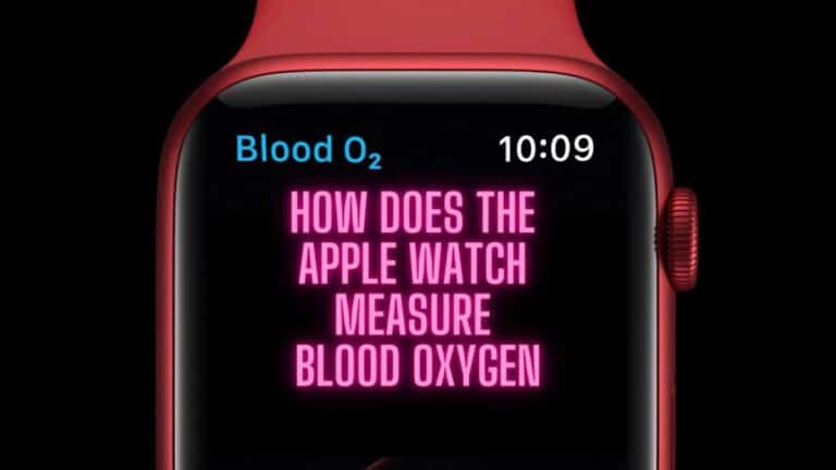 How Does The Apple Watch Measure Blood Oxygen 2022