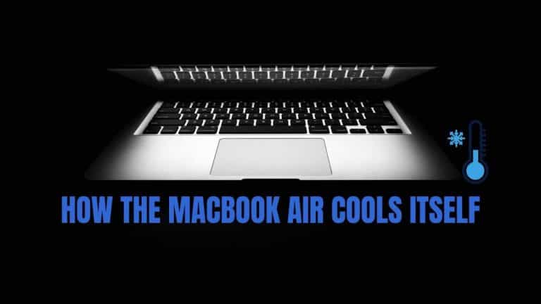 How The MacBook Air Cools Itself 2022