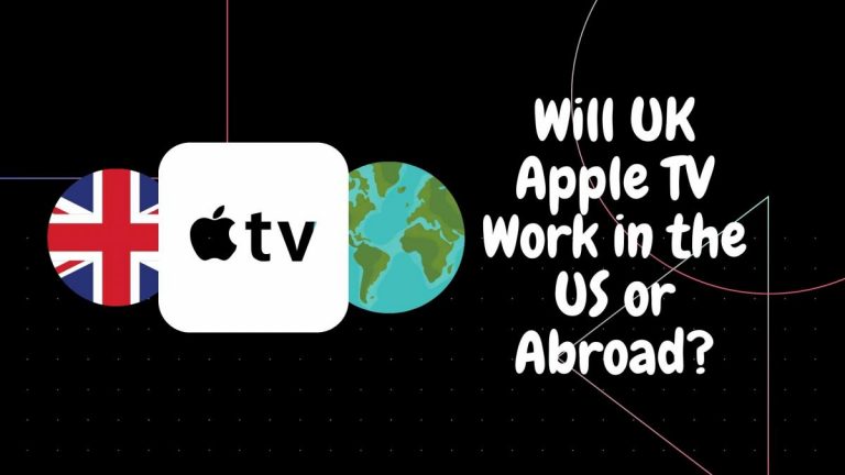 Will UK Apple TV Work in the US or Abroad? or Vice Versa?