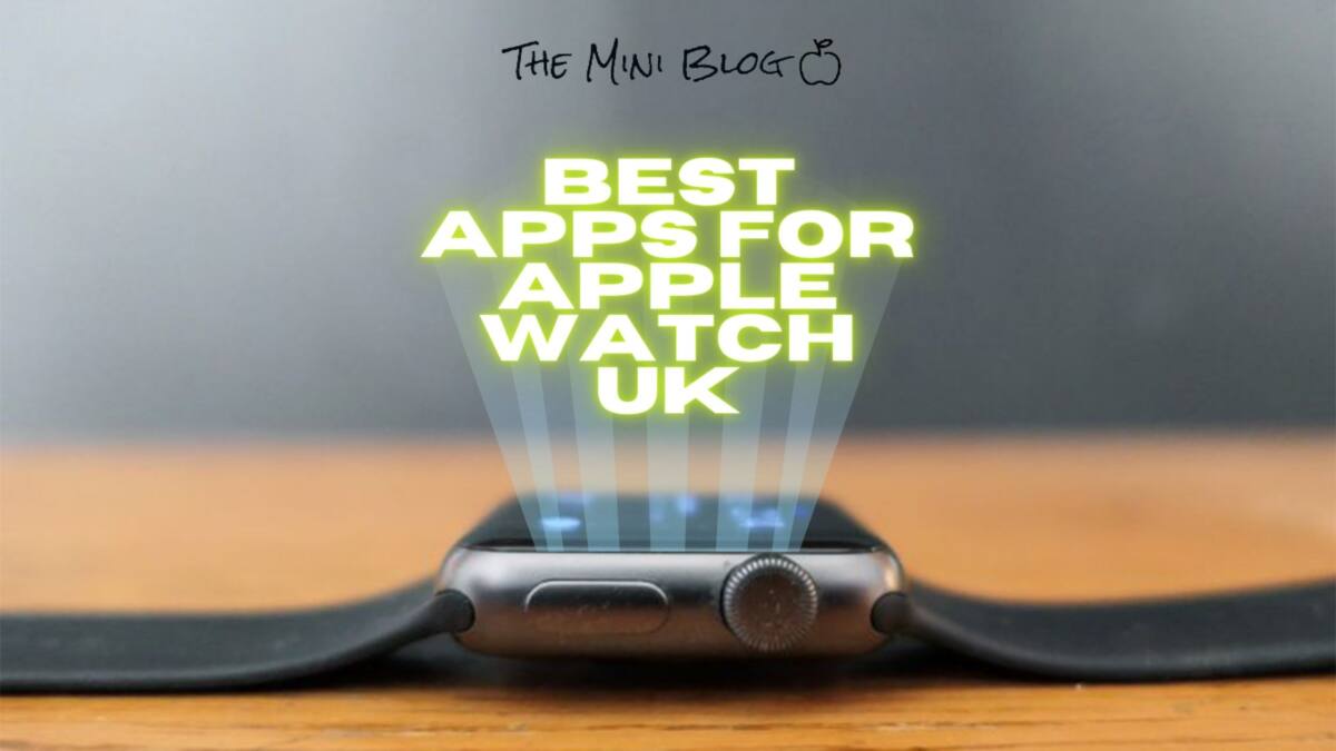 Best Apps For Apple Watch UK