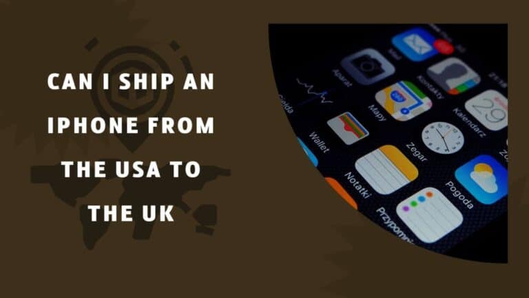 Can I Ship an iPhone From the USA to the UK | Everything You Need to Know!