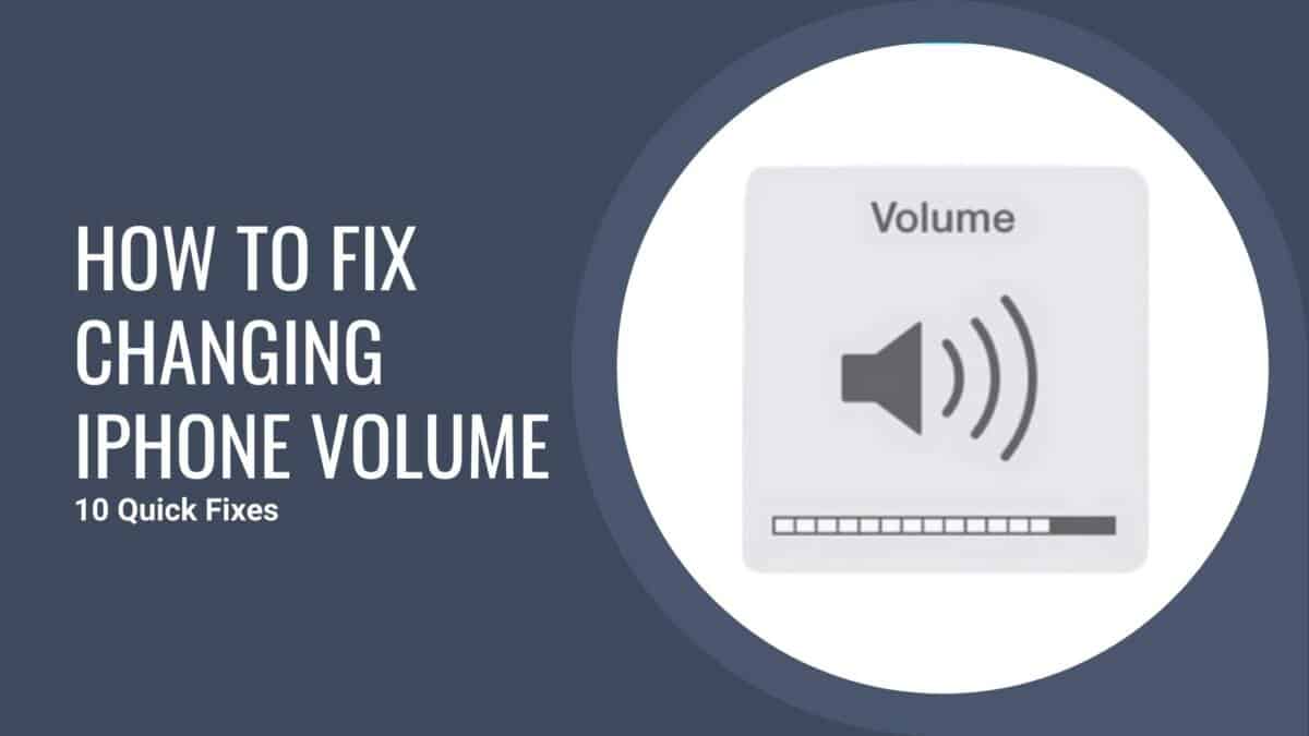 How To Fix Changing iPhone Volume