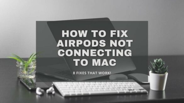 How To Fix AirPods Not Connecting To Mac