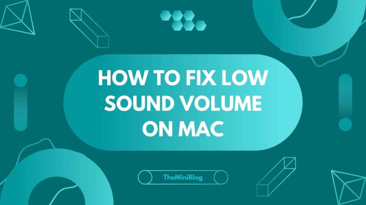 How To Fix Low Sound Volume On Mac