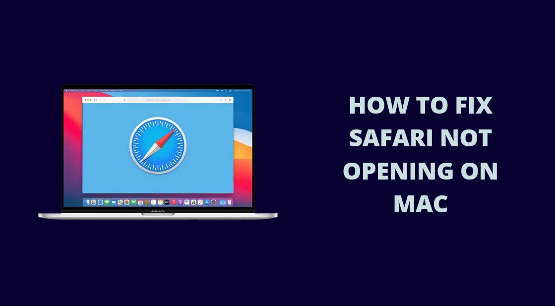 How To Fix Safari Not Opening On Mac